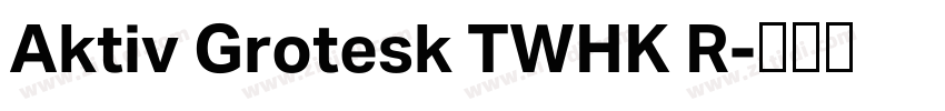 Aktiv Grotesk TWHK R字体转换